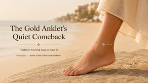 Gold Anklets UAE | Tradition Meets 2026 Trend